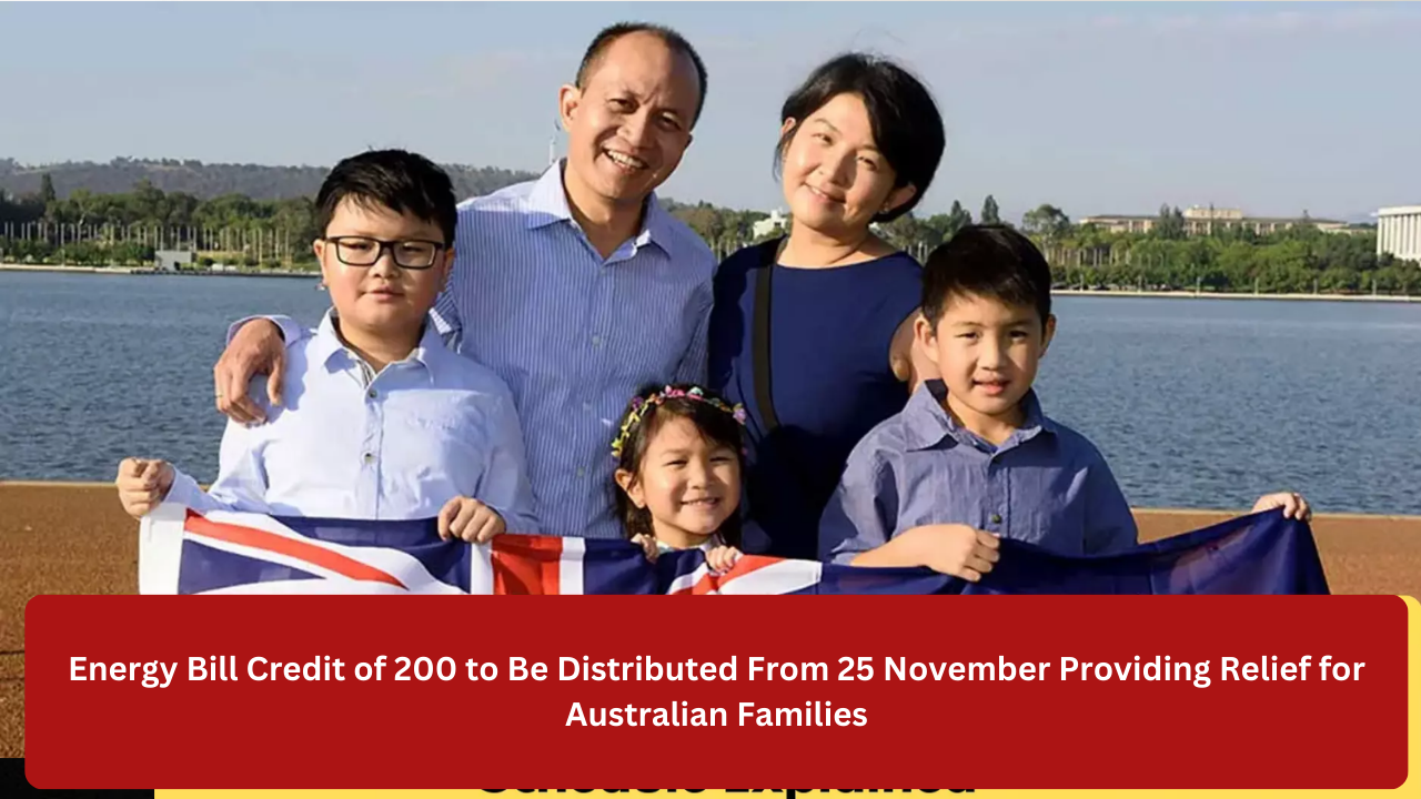 Energy Bill Credit of 200 to Be Distributed From 25 November Providing Relief for Australian Families