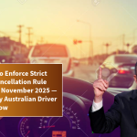 Australia to Enforce Strict Licence Cancellation Rule From 30th November 2025 — What Every Australian Driver Must Do Now