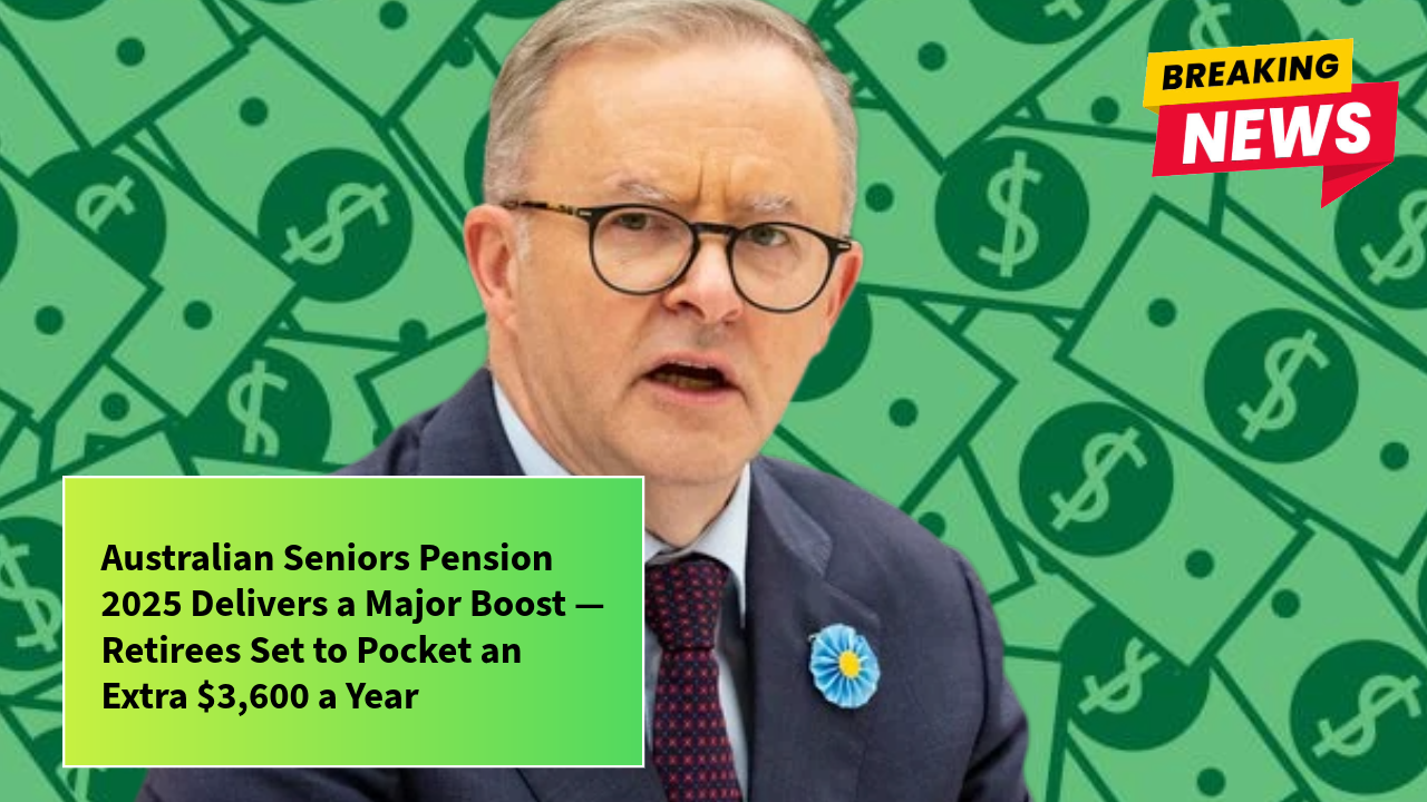 Australian Seniors Pension 2025 Delivers a Major Boost — Retirees Set to Pocket an Extra $3,600 a Year