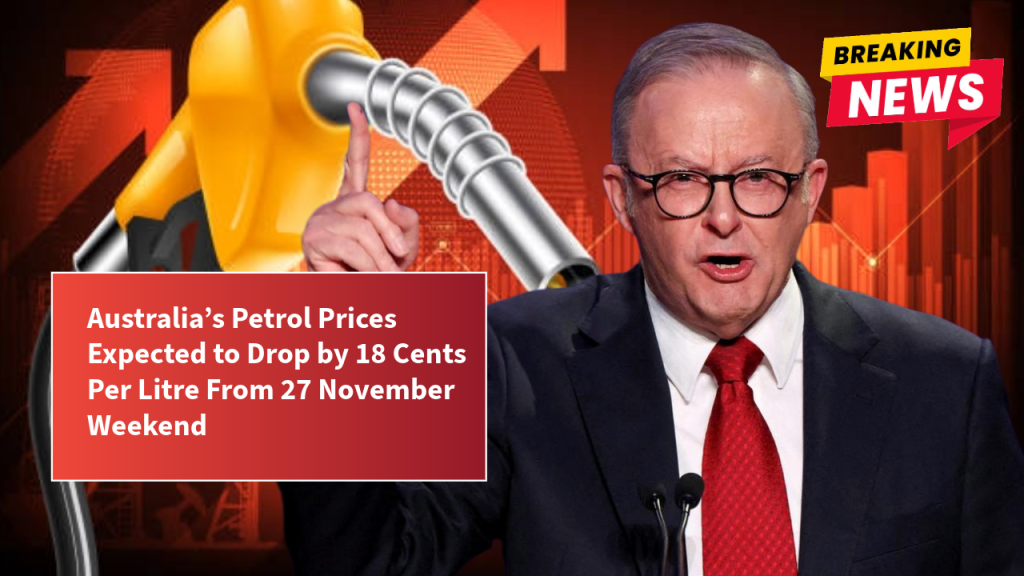 Australia’s Petrol Prices Expected to Drop by 18 Cents Per Litre From 27 November Weekend