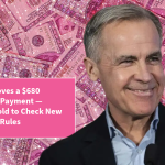 CRA Approves a $680 One-Time Payment — Millions Told to Check New Eligibility Rules