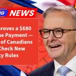 CRA Approves a $680 One-Time Payment — Millions of Canadians Told to Check New Eligibility Rules