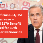 CRA Confirms GST/HST Credit Increase — Updated $179 Benefit Scheduled for 30th November Nationwide