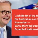 Cash Boost of Up to $300 for Australians on 30th November — Early-Morning Deposits Expected Nationwide