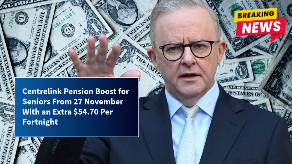 Centrelink Pension Boost for Seniors From 27 November With an Extra $54.70 Per Fortnight