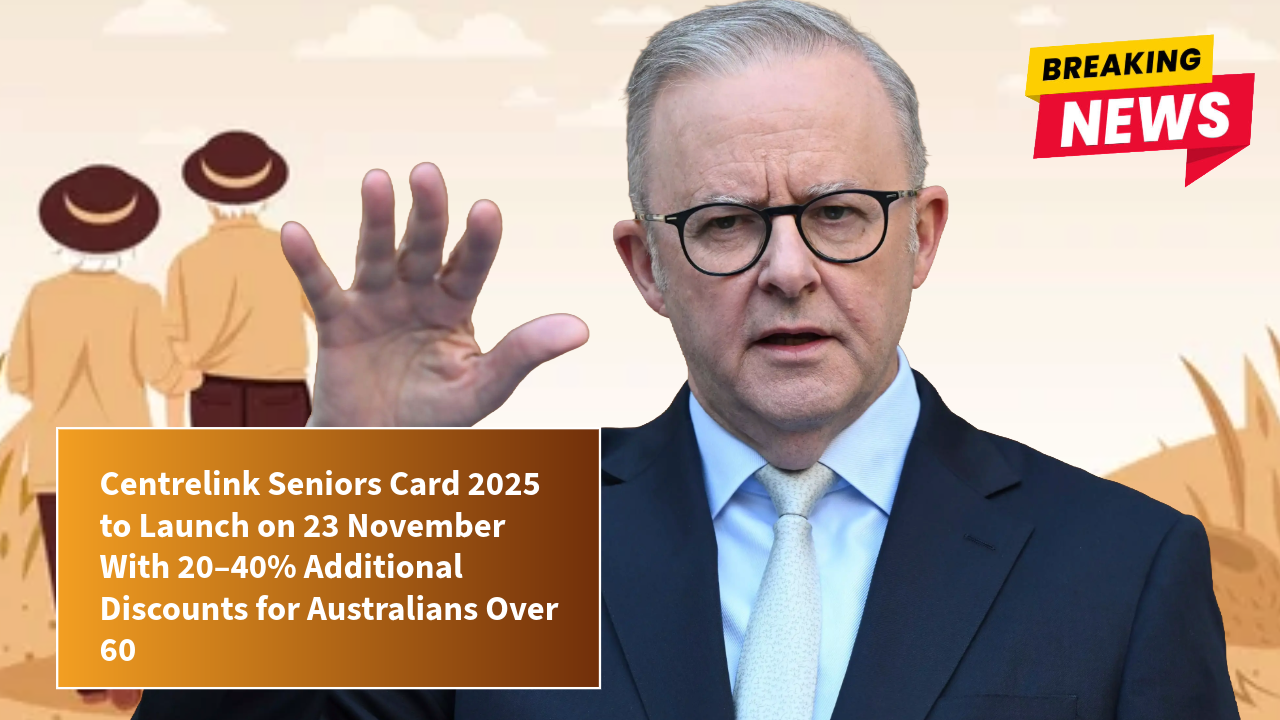 Centrelink Seniors Card 2025 to Launch on 23 November With 20–40% Additional Discounts for Australians Over 60