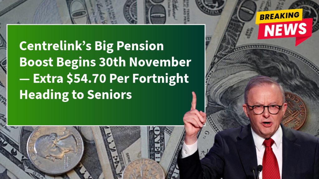 Centrelink’s Big Pension Boost Begins 30th November — Extra $54.70 Per Fortnight Heading to Seniors