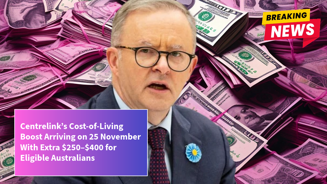 Centrelink’s Cost-of-Living Boost Arriving on 25 November With Extra $250–$400 for Eligible Australians