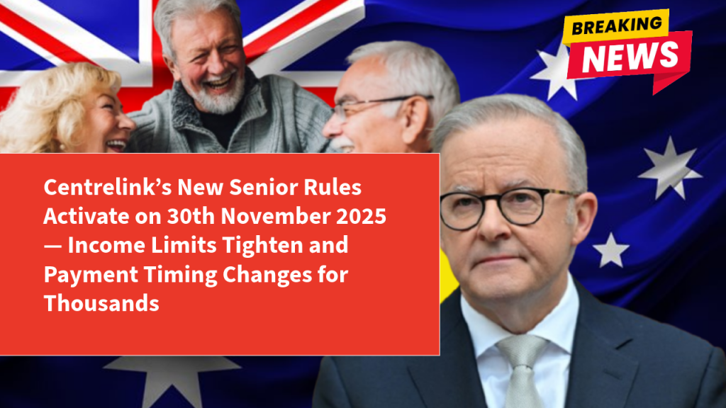 Centrelink’s New Senior Rules Activate on 30th November 2025 — Income Limits Tighten and Payment Timing Changes for Thousands