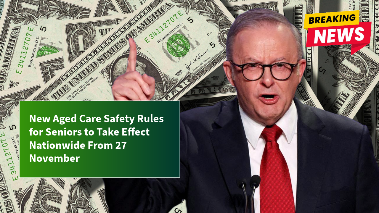 New Aged Care Safety Rules for Seniors to Take Effect Nationwide From 27 November