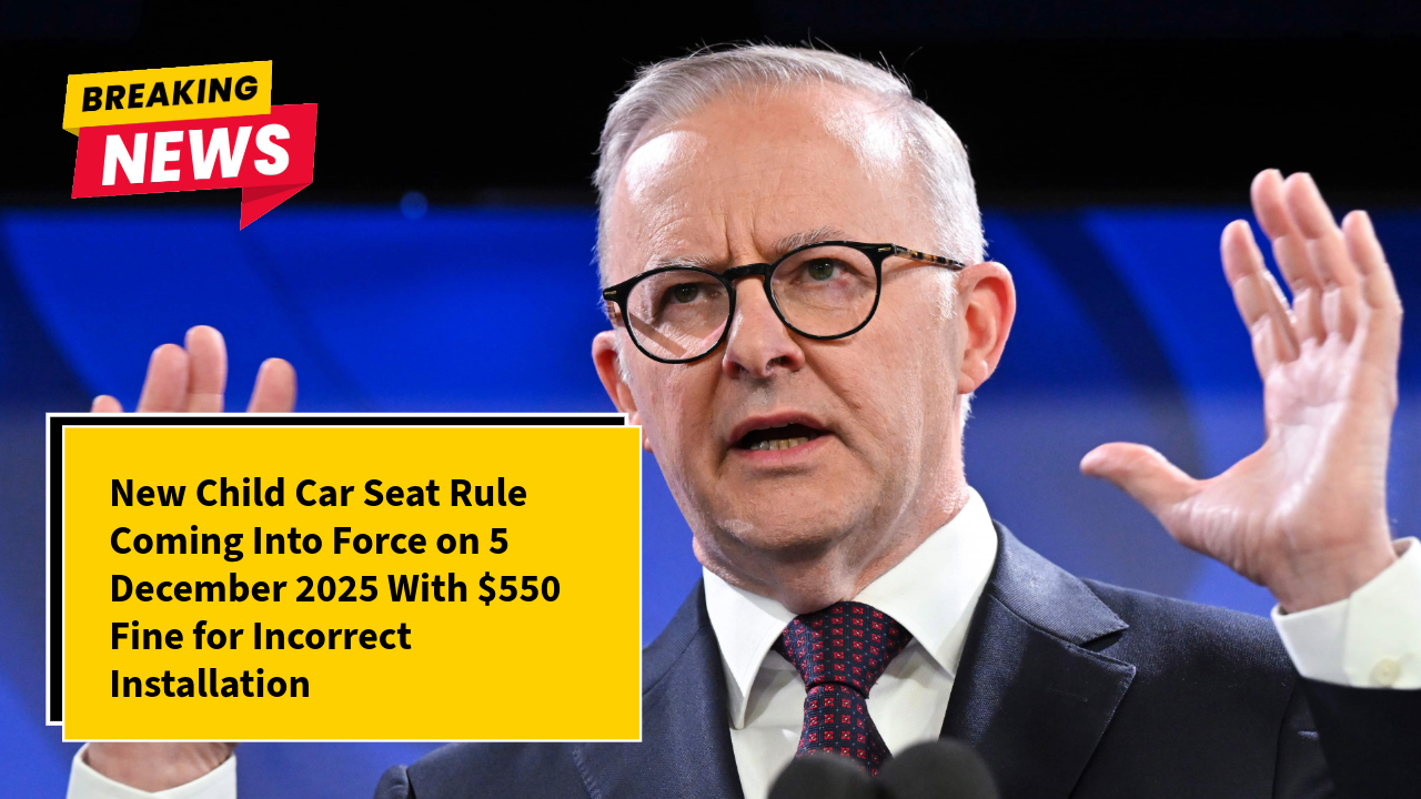 New Child Car Seat Rule Coming Into Force on 5 December 2025 With $550 Fine for Incorrect Installation