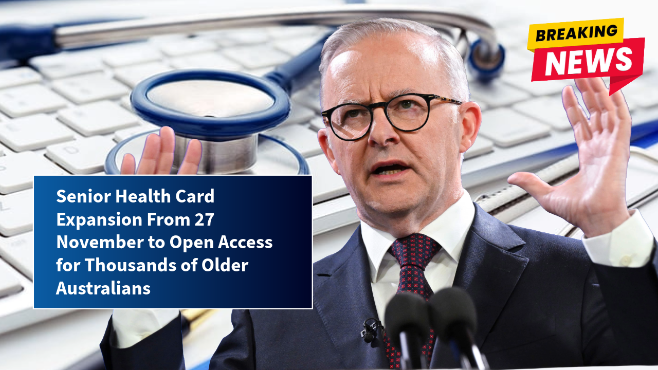Senior Health Card Expansion From 27 November to Open Access for Thousands of Older Australians